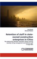 Retention of staff in state-owned construction enterprises in China