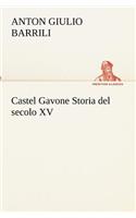 Castel Gavone Storia del secolo XV: (Italian)