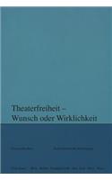 Theaterfreiheit - Wunsch oder Wirklichkeit?