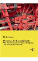Dynamik der Kurbelgetriebe: Mit besonderer Berücksichtigung der Schiffsmaschinen(German)