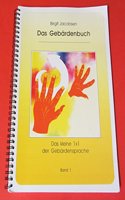 Das Gebardenbuch 01: Das kleine 1 x 1 der Gebardensprache