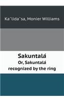 S Akuntala Or, S Akuntala Recognized by the Ring