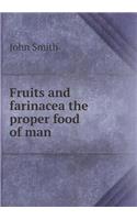 Fruits and Farinacea the Proper Food of Man