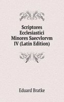 Scriptores Ecclesiastici Minores Saecvlorvm IV (Latin Edition)