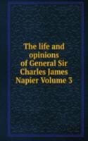 life and opinions of General Sir Charles James Napier Volume 3