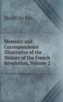 Memoirs and Correspondence Illustrative of the History of the French Revolution, Volume 2