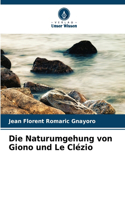 Naturumgehung von Giono und Le Clézio