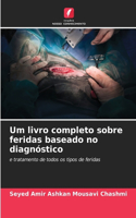 Um livro completo sobre feridas baseado no diagnóstico