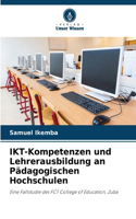 IKT-Kompetenzen und Lehrerausbildung an Pädagogischen Hochschulen