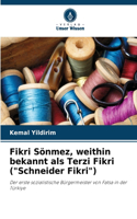 Fikri Sönmez, weithin bekannt als Terzi Fikri (
