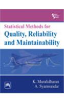 Statistical Methods for Quality, Reliability and Maintainability