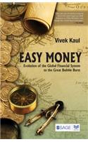 Easy Money: Evolution of the Global Financial System to the Great Bubble Burst