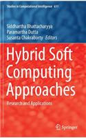 Hybrid Soft Computing Approaches