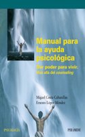 Manual para la ayuda psicologica / Manual for Psychological Help: Dar Poder Para Vivir. Mas Alla Del Counseling (Psicologia)