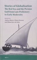 Stories of Globalisation: The Red Sea and the Persian Gulf from Late Prehistory to Early Modernity