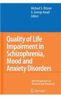 Quality of Life Impairment in Schizophrenia, Mood and Anxiety Disorders
