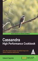 Cassandra High Performance Cookbook: Over 150 Recipes To Design And Optimize Large Scale Apache Cassandra Deployments