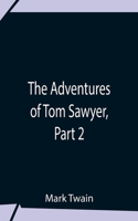 Adventures Of Tom Sawyer, Part 2