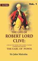 The Life of Robert Lord Clive: Collected From the Family Papers Communicated By the Earl of Powis 1st