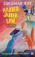 Habber- Jabber- Law : A Nonsense Adventure