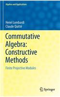 Commutative Algebra: Constructive Methods