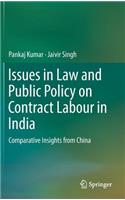 Issues in Law and Public Policy on Contract Labour in India