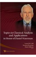 Topics In Classical Analysis And Applications In Honor Of Daniel Waterman