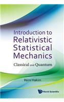 Introduction to Relativistic Statistical Mechanics: Classical and Quantum