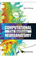Computational Neuroanatomy: The Methods