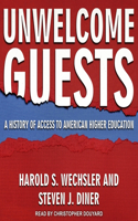 Unwelcome Guests: A History of Access to American Higher Education