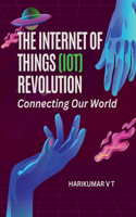 The Internet of Things (IoT) Revolution