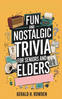 Fun and Nostalgic Trivia For Seniors and Elders