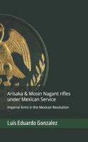 Arisaka & Mosin Nagant rifles under Mexican service