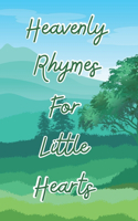 Heavenly Rhymes for Little Hearts