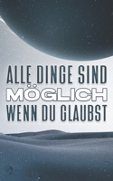 Alle Dinge Sind Möglich, Wenn Du Glaubst