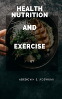 Health Nutrition and Exercise
