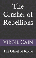 The Crusher of Rebellions