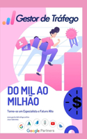 Gestor de Tráfego - Do Mil ao Milhão