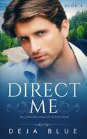 Direct Me: An Insta-love, Dominant/submissive Romance Novella(1 Billionaire Doms of Blackstone)