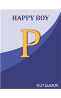 Happy Boy P: Monogram Initial P Letter Ruled Notebook for Happy Boy and School, Blue Cover 8.5'' x 11'', 100 pages