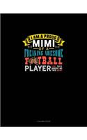 I Am A Proud Mimi Of A Freaking Awesome Football Player Yes, They Bought Me This Shirt