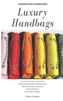A Beginners Guide To Understanding Luxury Handbags