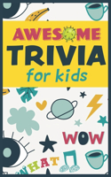 Awesome Trivia For Kids