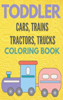 Toddler cars, trains, tractors, trucks, coloring book