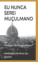 EU Nunca Serei Muçulmano