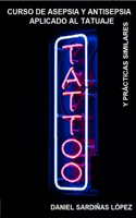 Curso de Asepsia y Antisepsia aplicada al tatuaje y practicas similares.