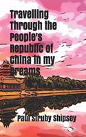 Travelling Through the People's Republic of China in my Dreams