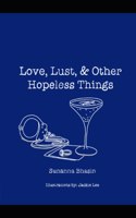 Love, Lust, & Other Hopeless Things