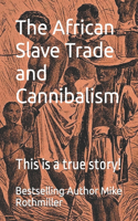 African Slave Trade and Cannibalism