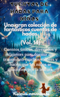 Fábulas para niños. Una gran colección de fantásticas fábulas y cuentos de hadas. (Vol.14)